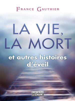 cover image of La vie, la mort et autres histoires d'éveil